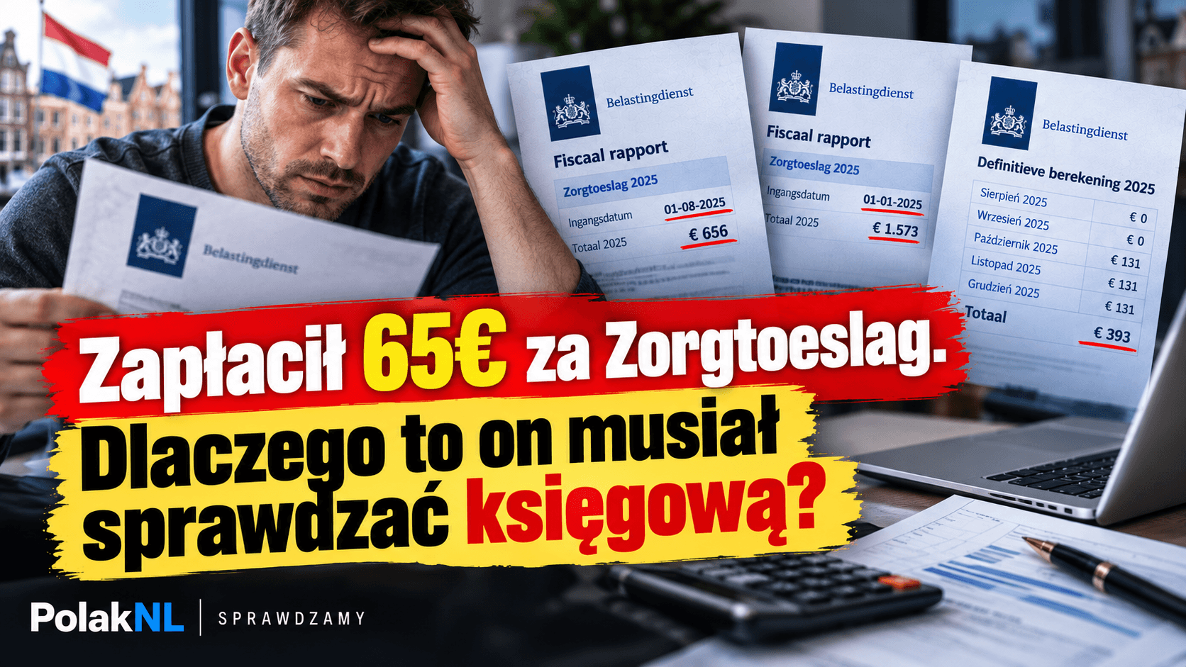 Zapłacił 65€ za Zorgtoeslag. Dlaczego to on musiał sprawdzać księgową?